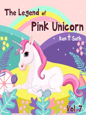 cover image of The Legend of the Pink Unicorn Volume 7